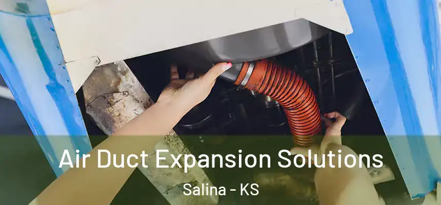  Air Duct Expansion Solutions Salina - KS