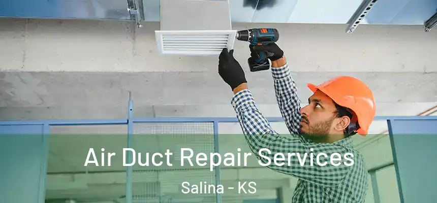 Air Duct Repair Services Salina - KS