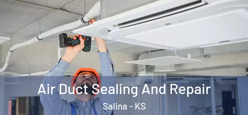  Air Duct Sealing And Repair Salina - KS