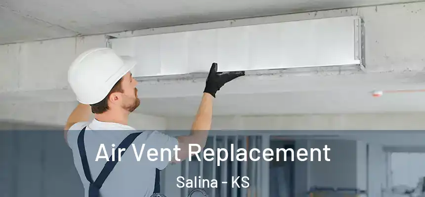 Air Vent Replacement Salina - KS