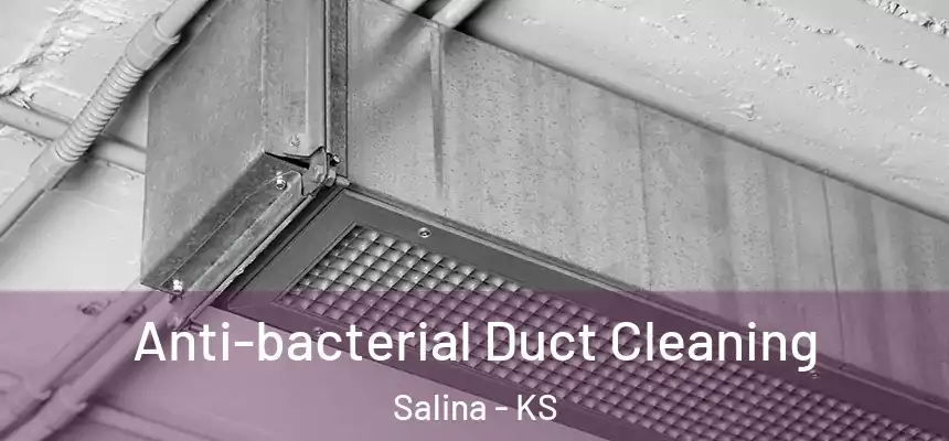  Anti-bacterial Duct Cleaning Salina - KS