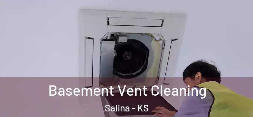 Basement Vent Cleaning Salina - KS