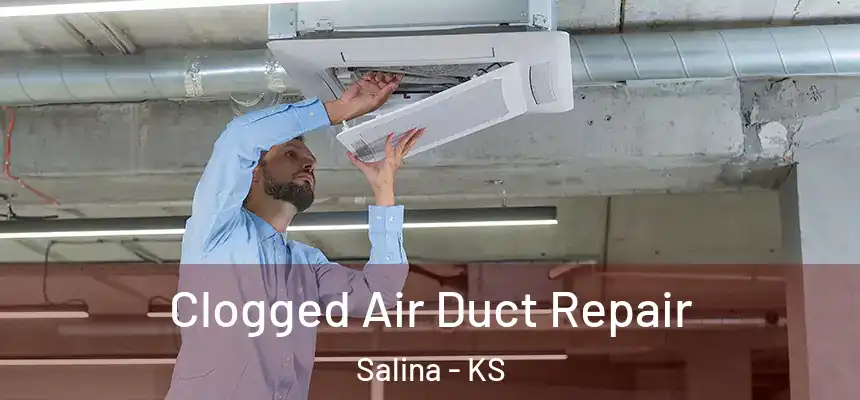 Clogged Air Duct Repair Salina - KS