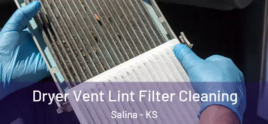  Dryer Vent Lint Filter Cleaning Salina - KS