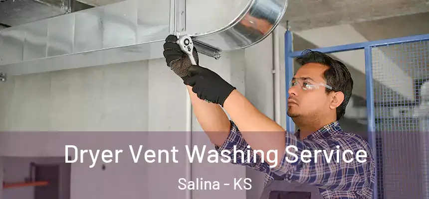  Dryer Vent Washing Service Salina - KS
