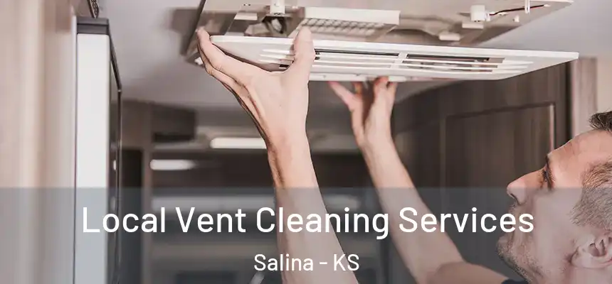 Local Vent Cleaning Services Salina - KS