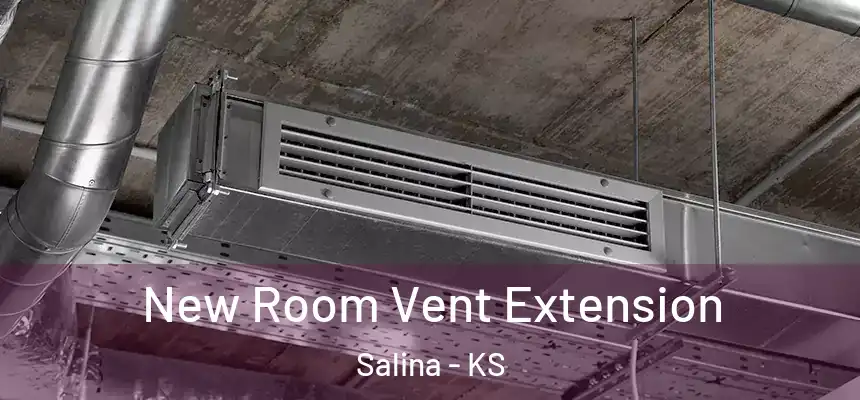  New Room Vent Extension Salina - KS