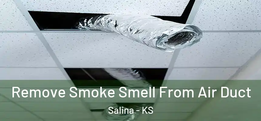 Remove Smoke Smell From Air Duct Salina - KS