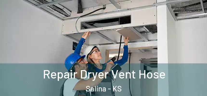  Repair Dryer Vent Hose Salina - KS
