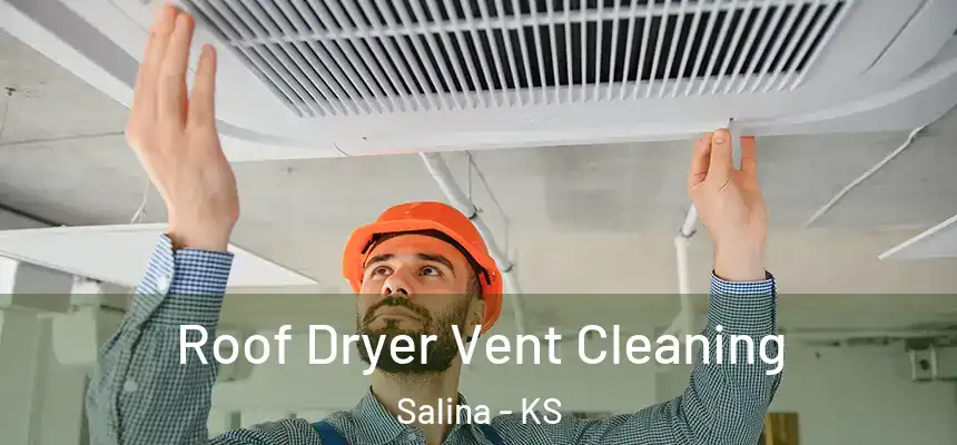  Roof Dryer Vent Cleaning Salina - KS